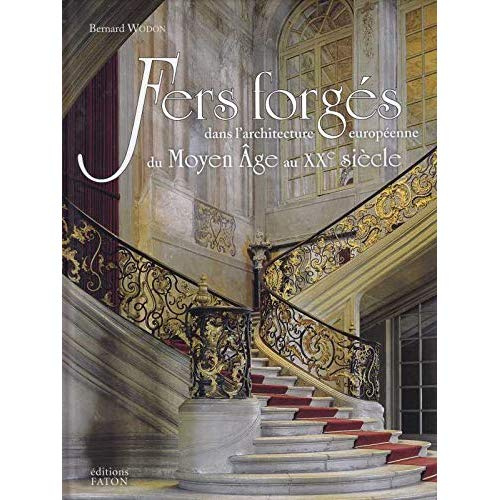 Emprunter Fers forgés dans l'architecture européenne du Moyen Age au XXe siècle livre