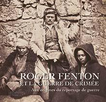 Emprunter Roger Fenton et la guerre de Crimée. Aux origines du reportage de guerre livre