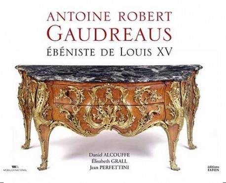 Emprunter Antoine Robert Gaudreaus. Ebéniste de Louis XV livre