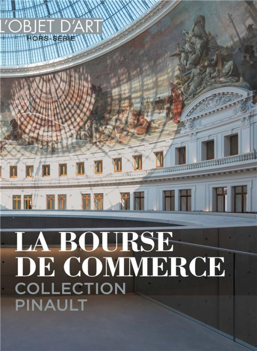 Emprunter L'estampille/L'objet d'art Hors-série : La Bourse de commerce. Collection Pinault livre