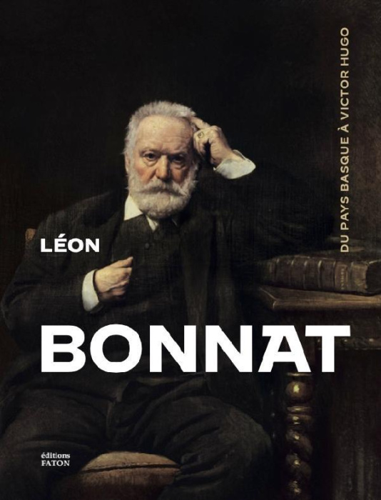Emprunter Léon Bonnat, peintre (1833-1922). Du Pays Basque à Victor Hugo livre