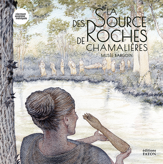 Emprunter La source des roches de Chamalières. Musée Bargoin livre