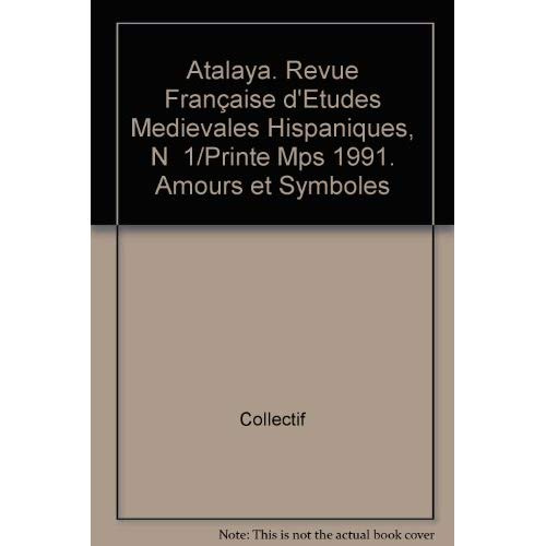 Emprunter Atalaya N° 1, printemps 1991 : Amours et symboles livre