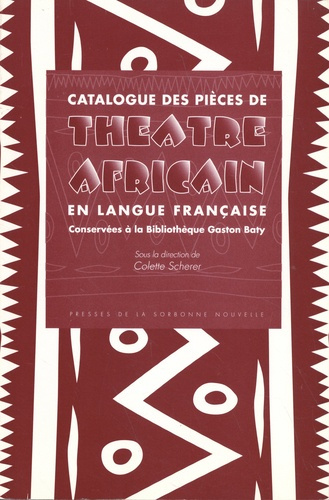 Emprunter Catalogue des pièces de théâtre africain en langue française conservées à la Bibliothèque Gaston Bat livre