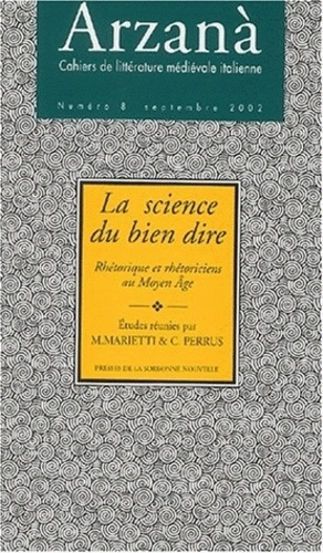 Emprunter Arzanà N° 8, Septembre 2002 : La science du bien dire. Rhétorique et rhétoriciens au Moyen Age livre