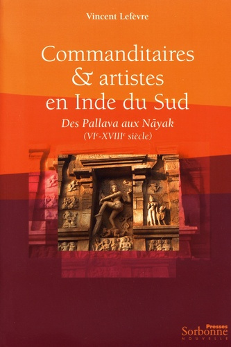 Emprunter Commanditaires & artistes en Inde du Sud. Des Pallava aux Nayak (VIe-XVIIIe siècle) livre