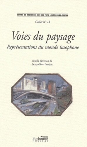 Emprunter Voies du paysage. Représentations du monde lusophone. Textes en français et en portugais livre