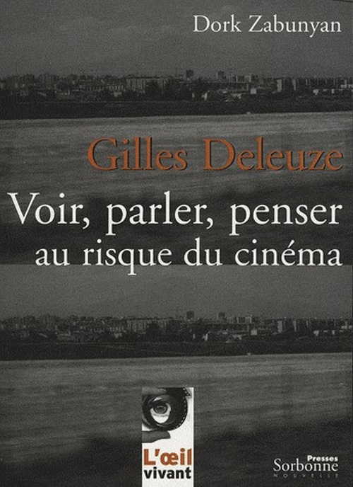 Emprunter Gilles Deleuze : Voir, parler, penser au risque du cinéma livre