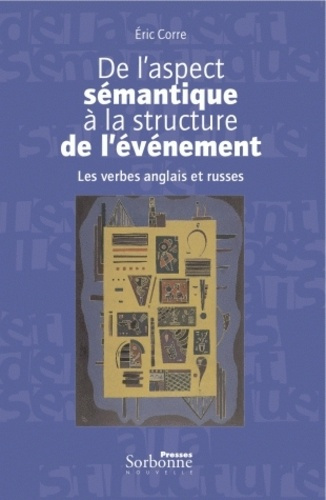 Emprunter De l'aspect sémantique à la structure de l'événement. Les verbes anglais et russes livre