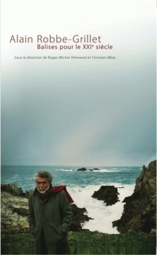 Emprunter Alain Robbe-Grillet. Balises pour le XXIe siècle livre