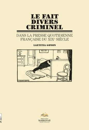 Emprunter Le fait divers criminel dans la presse quotidienne française du XIXe siècle livre
