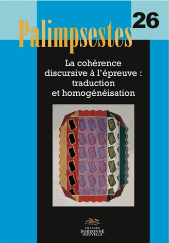 Emprunter Palimpsestes N° 26 : La cohérence discursive à l'épreuve : traduction et homogénéisation livre