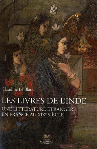 Emprunter Les livres de l'Inde. Une littérature étrangère en France au XIXe siècle livre