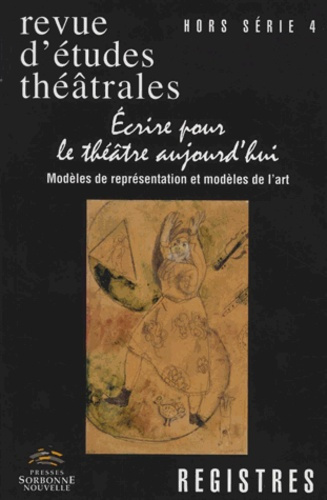 Emprunter Registres Hors série 4, printemps 2015 : Ecrire pour le théâtre aujourd'hui. Modèles de représentati livre