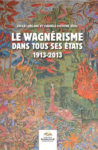 Emprunter Le wagnérisme dans tous ses états (1913-2013) livre