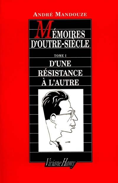 Emprunter Mémoires d'outre siècle. Tome 1, D'une résistance à l'autre livre