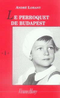 Emprunter Le Perroquet de Budapest. Une enfance revisitée livre