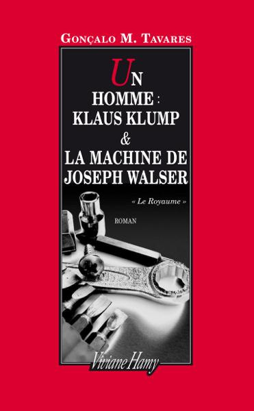 Emprunter Un homme : Klaus Klump ; La machine de Joseph Walser livre