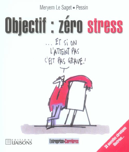 Emprunter Objectif : zéro stress. 38 Nouvelles chroniques illustrées ! livre