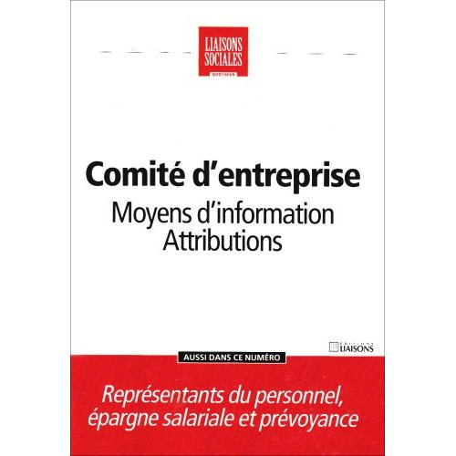 Emprunter Liaisons Sociales Quotidien : Comité d'Entreprise. Moyens d'Information, Attributions livre