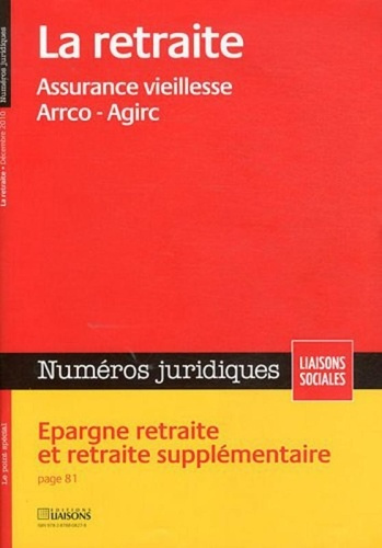 Emprunter Numéros juridiques Décembre 2010 : La retraite. Assurance vieillesse Arrco-Agirc livre