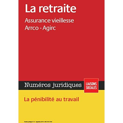 Emprunter La retraite - septembre 2014. Assurance vieillesse - Arrco - Agirc. La pénibilité au travail. livre