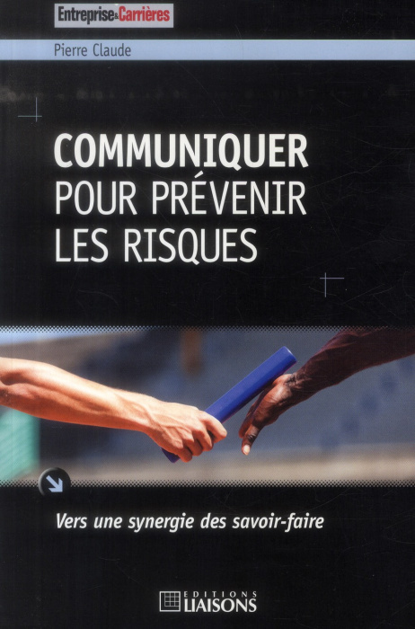 Emprunter Communiquer pour prévenir les risques. Vers une synergie des savoir-faire livre