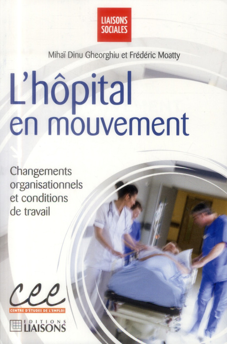 Emprunter L'hôpital en mouvement. Changements organisationnels et conditions de travail livre