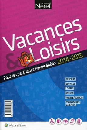 Emprunter Vacances et Loisirs pour personnes handicapées. Edition 2014-2015 livre