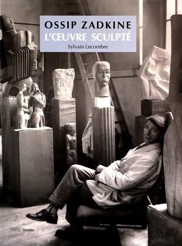 Emprunter Ossip Zadkine. L'oeuvre sculpté livre