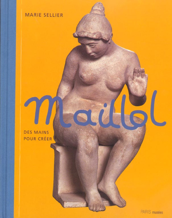 Emprunter Maillol. Des mains pour créer livre