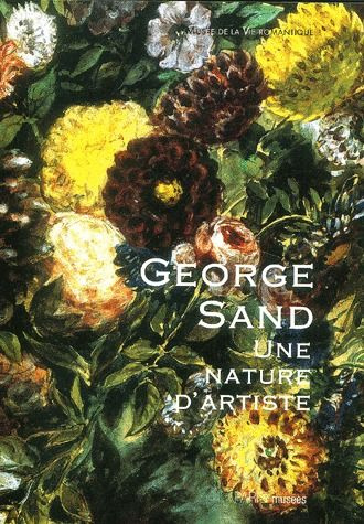 Emprunter George Sand : Une nature d'artiste. Exposition du bicentenaire de sa naissance 29 juin-28 novembre 2 livre