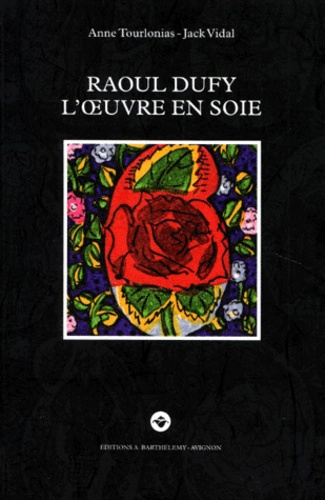 Emprunter RAOULT DUFY, L'OEUVRE EN SOIE livre