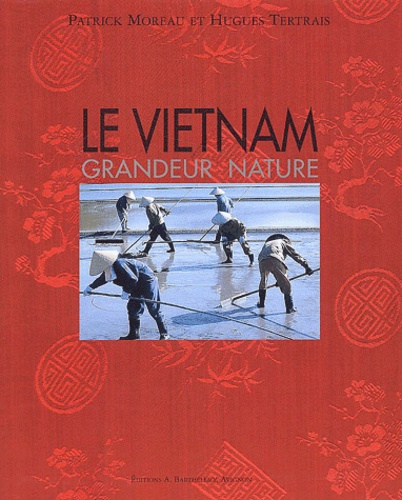 Emprunter LE VIETNAM GRANDEUR NATURE livre