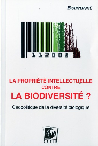 Emprunter La propriété intellectuelle contre la biodiversité ? Géopolitique de la diversité biologique livre