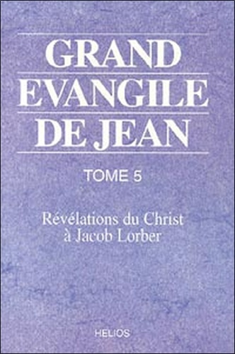 Emprunter GRAND EVANGILE DE JEAN. TOME 5 livre