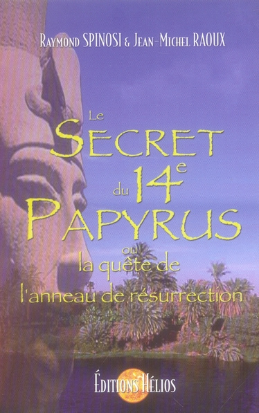 Emprunter Le secret du 14e papyrus. Ou la quête de l'anneau de résurrection livre
