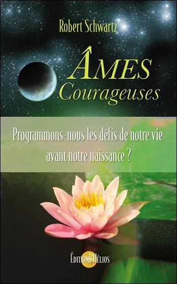 Emprunter Ames courageuses. Programmons-nous les défis de notre vie avant notre naissance ? livre