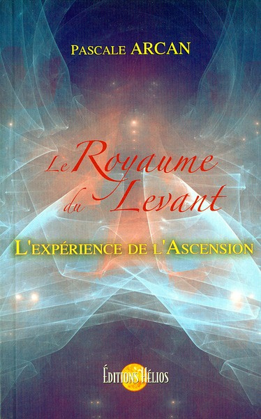 Emprunter Le Royaume du Levant. Ou L'expérience de l'Ascension livre