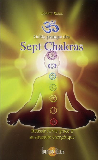 Emprunter Guide pratique des Sept Chakras / Réussir sa vie grâce à sa structure énergétique livre