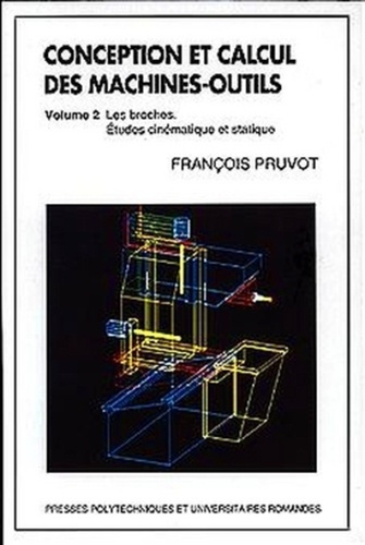 Emprunter Conception et calcul des machines-outils. Tome 2, les broches. Etudes cinématique et statique livre