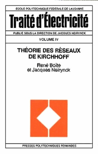 Emprunter Traité d'électricité. Volume 4, Théorie des réseaux de Kirchhoff, 5e édition livre