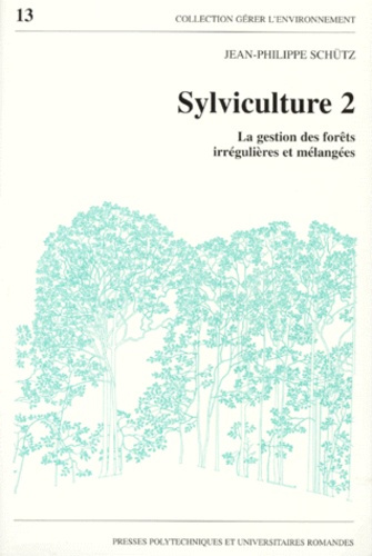Emprunter SYLVICULTURE. Volume 2, La gestion des forêts irrégulières et mélangées livre
