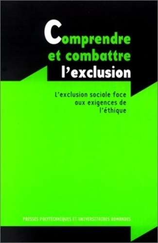 Emprunter Comprendre et combattre l'exclusion. L'exclusion sociale face aux exigences de l'éthique livre