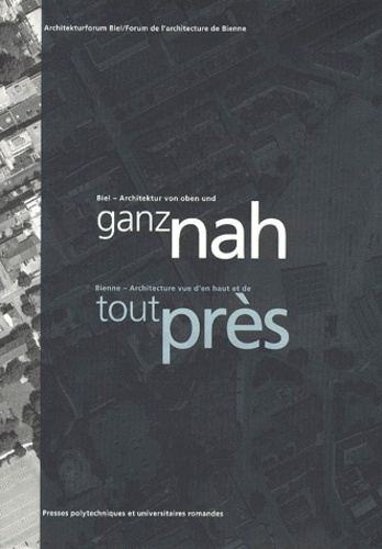 Emprunter Biel. Architektur von oben und ganz nah livre