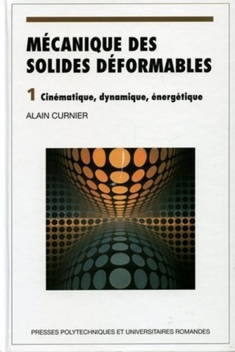 Emprunter Mécanique des solides déformables. Volume 1, Cinématique, dynamique, énergétique livre