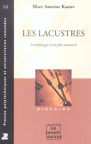Emprunter Les lacustres. Archéologie et mythe national livre