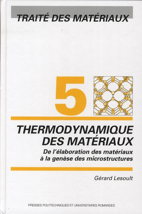 Emprunter Traîté des matériaux. Tome 5, Thermodynamique des matériaux : De l'élaboration des matériaux à la ge livre
