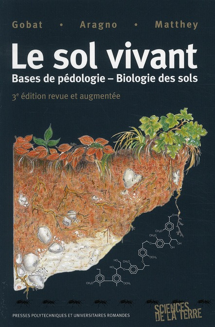 Emprunter Le sol vivant. Bases de pédologie, Biologie des sols, 3e édition revue et augmentée livre