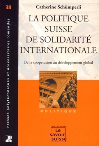 Emprunter La politique suisse de solidarité internationale. De la coopération au développement global livre